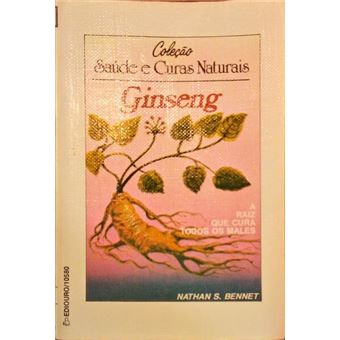 Ginseng a raiz que cura todos os males. - 1