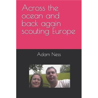 Across The Ocean And Back Again Scouting Europe - 1
