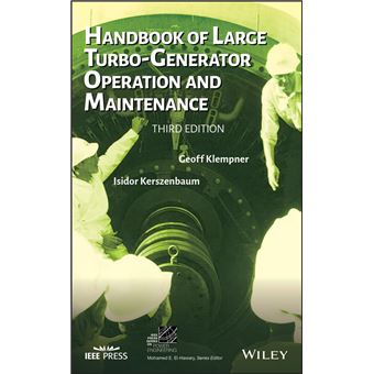 Handbook Of Large Turbogenerator Operation And Maintenance Ieee Press Series On Power And Energy Systems - 1