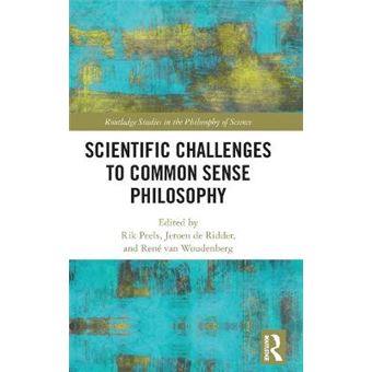 Scientific Challenges To Common Sense Philosophy Routledge Studies In The Philosophy Of Science - 1