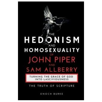 The Hedonism And Homosexuality Of John Piper And Sam Allberry - 1