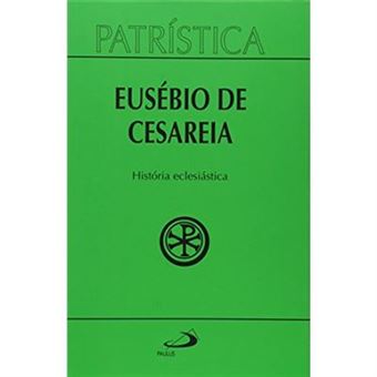 História Eclesiástica - Coleção Patrística - 1