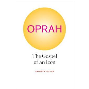 Oprah - The Gospel of an Icon - Paperback - 2011 - 1