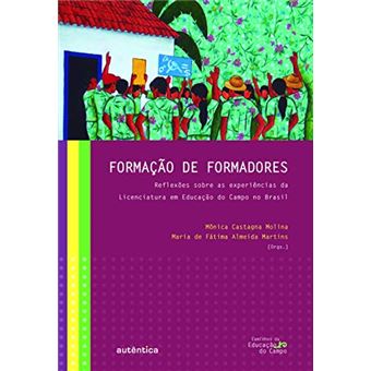 Formação de formadores:: Reflexões sobre as experiências da Licenciatura em Educação do Campo no Brasil - 1