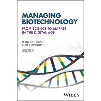 Managing Biotechnology From Science To Market In The Digital Age - 1