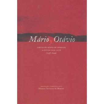 O Mariotavio. Cartas De Mario De Andrade A Otavio Dias Leite - 1