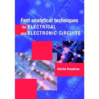Fast Analytical Techniques for Electrical and Electronic Circuits - Hardback - 2002 - 1
