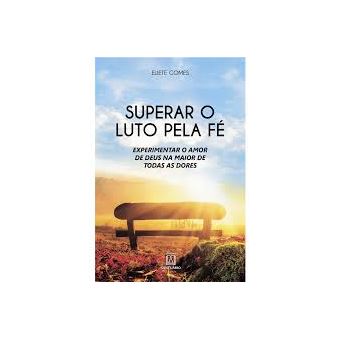 Superar o Luto Pela Fé - 1