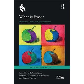 What Is Food Researching A Topic With Many Meanings Sociological Futures - 1