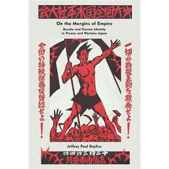 On the Margins of Empire - Buraku and Korean Identity in Prewar and Wartime Japan - Hardback - 2013 - 1