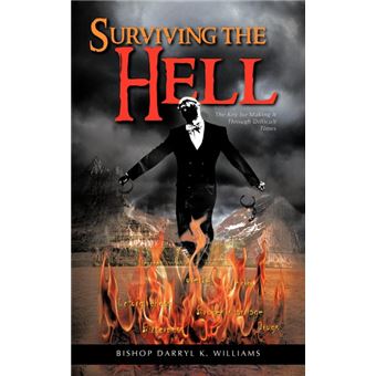 Surviving the Hell - The Key for Making It Through Difficult Times - Paperback / softback - 2011 - 1
