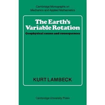 The Earth'S Variable Rotation, Cambridge Monographs On Mechanics And Applied Mathematics - 1