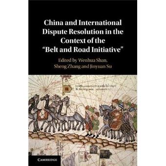 China And International Dispute Resolution In The Context Of The 'Belt And Road Initiative' - 1