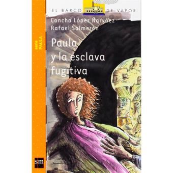 Paula Y La Esclava Fugitiva (+8 Años) - 1
