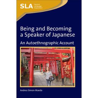 Being and Becoming a Speaker of Japanese - An Auto-Ethnographic Account - Paperback - 2011 - 1