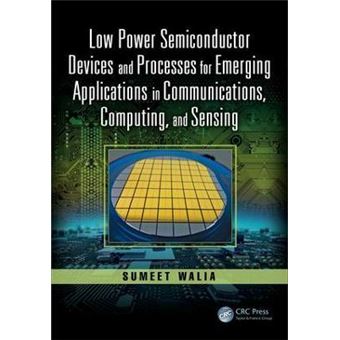 Low Power Semiconductor Devices And Processes For Emerging Applications In Communications, Computing, And Sensing Devices, Circuits, And Systems - 1