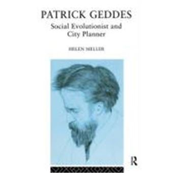 Patrick Geddes, Routledge Geography, Environment, And Planning Series - 1