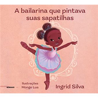 A Bailarina Que Pintava Suas Sapatilhas - 1