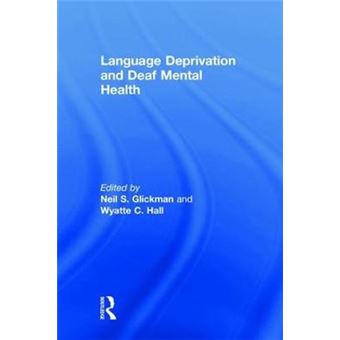 Language Deprivation And Deaf Mental Health - 1