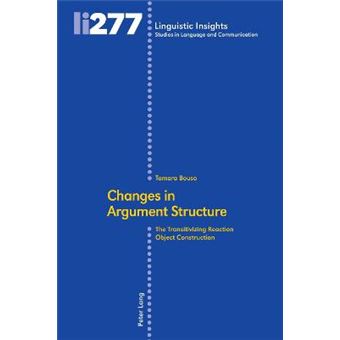 Changes In Argument Structure The Transitivizing Reaction Object Construction 277 Linguistic Insights - 1