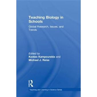 Teaching Biology In Schools Global Research, Issues, And Trends Teaching And Learning In Science Series - 1
