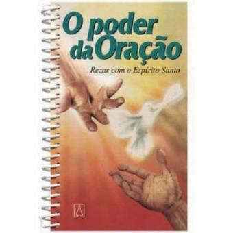 O Poder da Oração. Rezar com o Espirito Santo - Volume 1 - 1