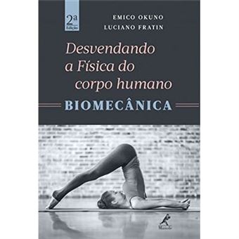 Desvendando A Física Do Corpo Humano. Biomecânica - 1