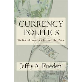 Currency Politics - The Political Economy of Exchange Rate Policy - Hardback - 2015 - 1