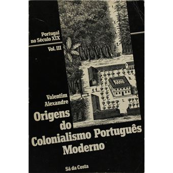 Origens do colonialismo português moderno. - 1