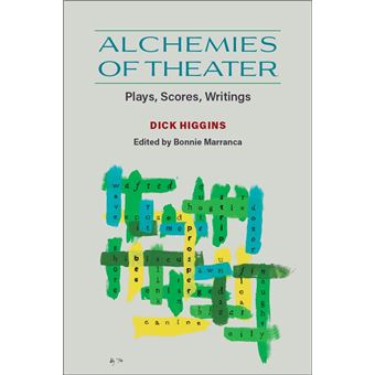 Alchemies of Theater: Plays, Scores, Writings - 1