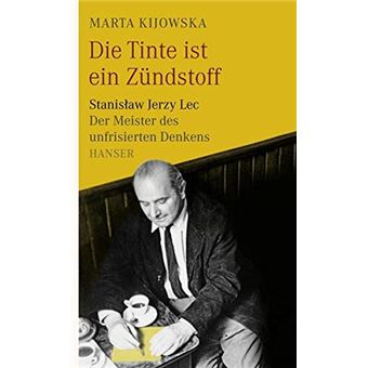 Die Tinte ist ein Zündstoff : Stanislaw Jerzy Lec - der Meister des unfrisierten Denkens - 1