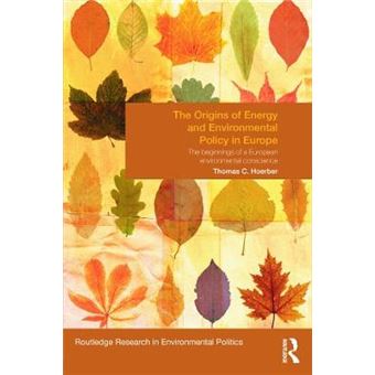 The Origins of Energy and Environmental Policy in Europe - The Beginnings of a European Environmental Conscience - Hardback - 2012 - 1