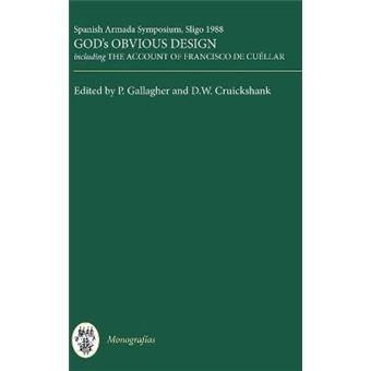 God's Obvious Design - Spanish Armada Symposium, Sligo, 1988, Including the Account of Francisco de Cuellar - Hardback - 1990 - 1