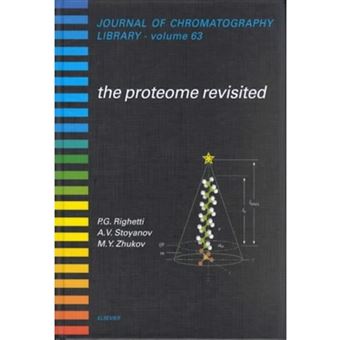 The Proteome Revisited - Theory and Practice of All Relevant Electrophoretic Steps - Hardback - 2001 - 1