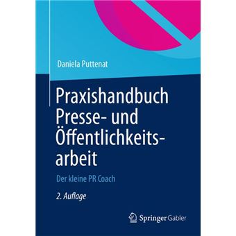 Praxishandbuch Presse- und Offentlichkeitsarbeit : Der kleine PR-Coach - 1