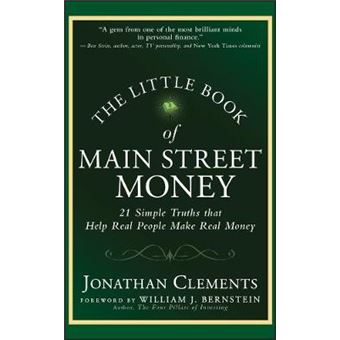 The Little Book of Main Street Money - 21 Simple Truths That Help Real People Make Real Money - Hardback - 2009 - 1