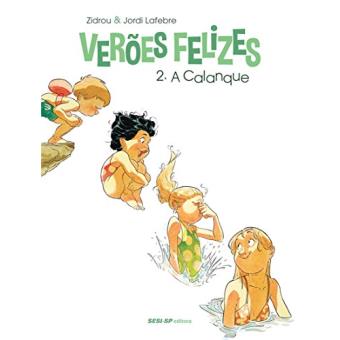 Verões Felizes. 2-A Calanque - 1