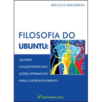 Filosofia Do Ubuntu - Valores Civilizatorios Das Acoes Afirmativas Par - 1