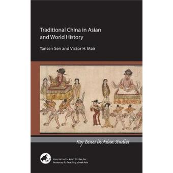 Traditional China In Asian And World History Key Issues In Asian Studies - 1