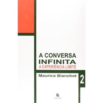 A Conversa Infinita. A Experiencia Limite - Volume 2 - 1