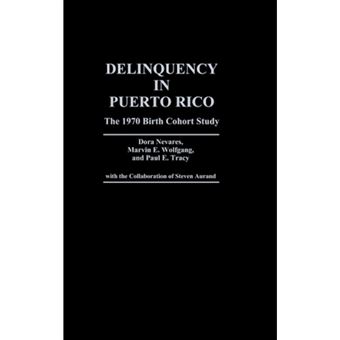Delinquency in Puerto Rico - The 1970 Birth Cohort Study - Hardback - 1990 - 1