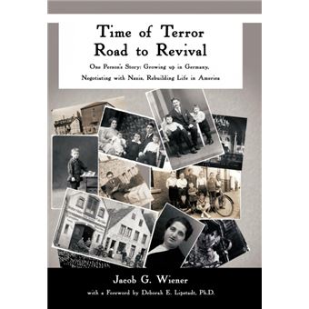 Time of Terror-Road to Revival - One Person's Story: Growing Up in Germany, Negotiating with Nazis, Rebuilding Life in America - Hardback - 2009 - 1
