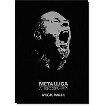 Metallica. A Biografia - 1