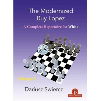 The Modernized Ruy Lopez  Volume 2 Complete Opening Repertoire For White - 1