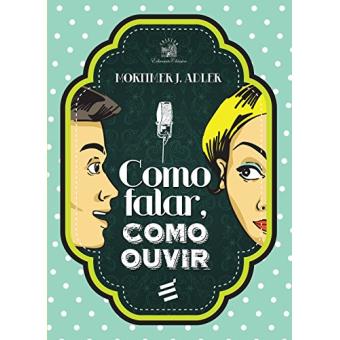 Como Falar, Como Ouvir - 1