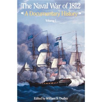 The Naval War of 1812 - A Documentary History, Volume I, 1812 - Hardback - 2011 - 1