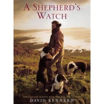 A Shepherd's Watch: Through the Seasons with One Man and His Dogs - 1