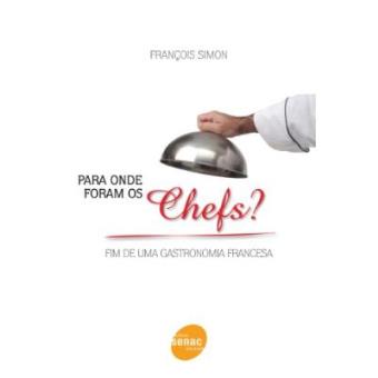 Para Onde Foram Os Chefs? Fim De Uma Gastronomia Francesa - 1