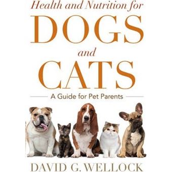 Health and Nutrition for Dogs and Cats : A Guide for Pet Parents - 1