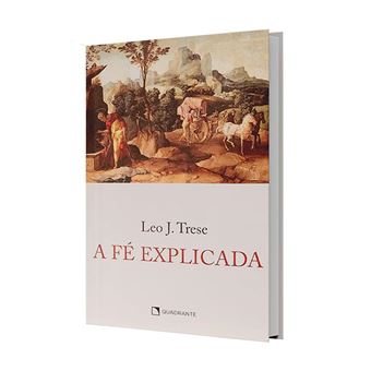 A Fé Explicada - Quaresma De São Miguel Frei Gilson - 1